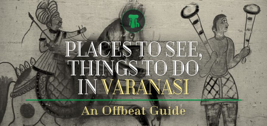 Hostel in Varanasi – Travel Guide – Places To See, Things To Do in Varanasi